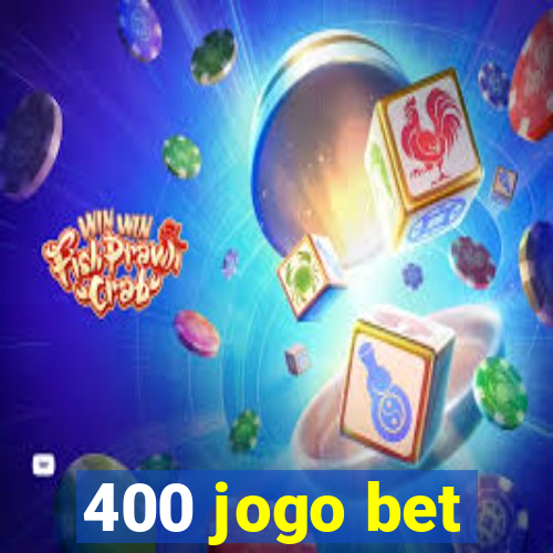 400 jogo bet